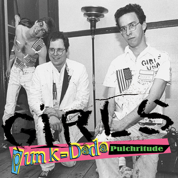 The Girls - Punk-Dada Pulchritude LP