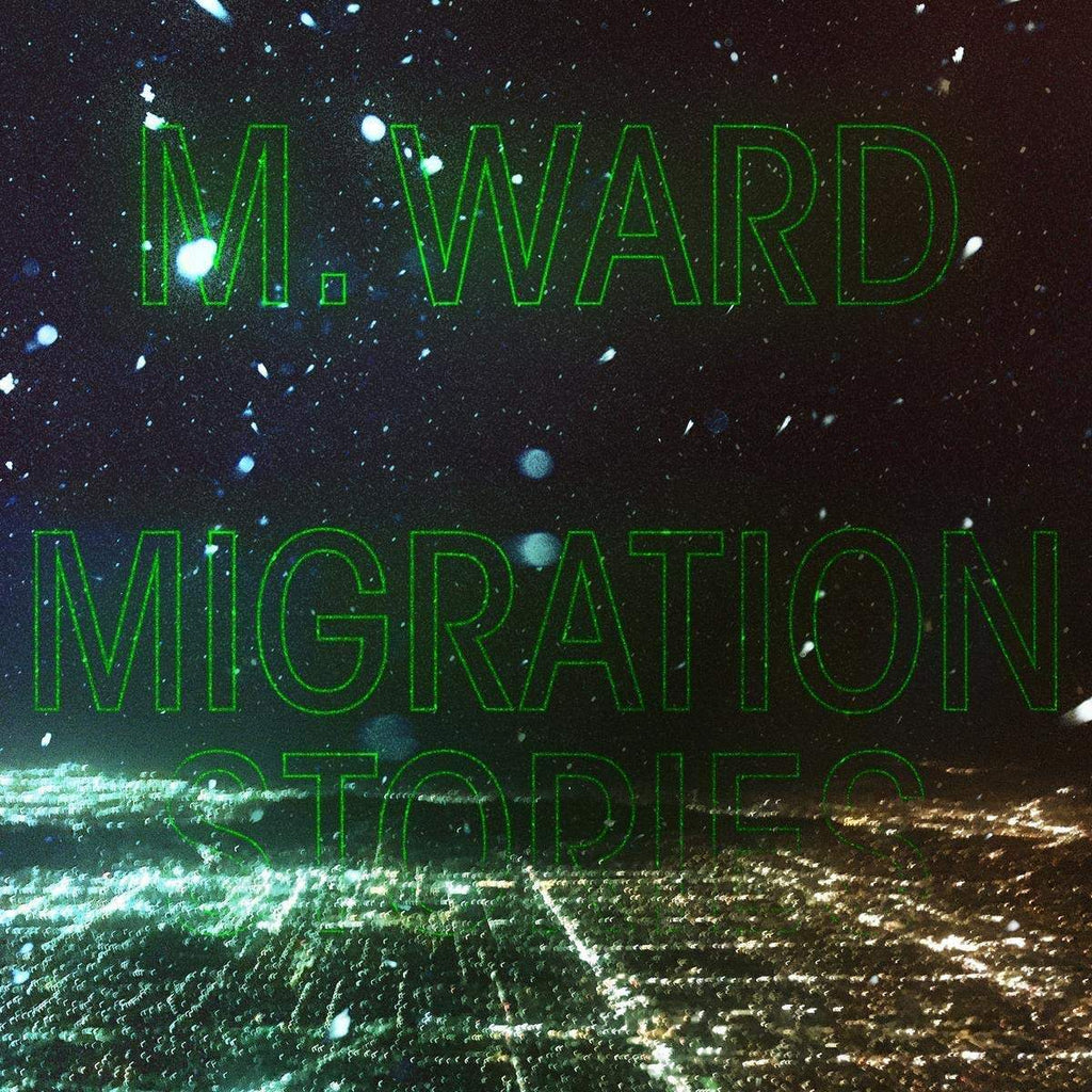 M. Ward - Migration Stories LP