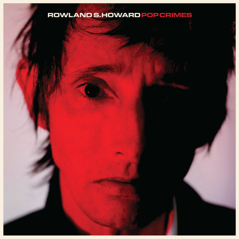 Rowland S. Howard - Pop Crimes LP