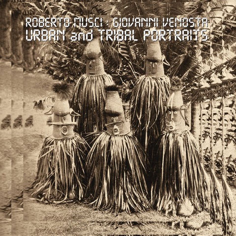 Roberto Musci & Giovanni Venosta - Urban and Tribal Portraits LP
