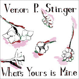 Venom P. Stinger - What's Yours Is Mine LP