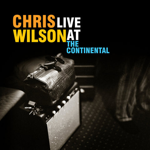Chris Wilson - Live At The Continental 2LP